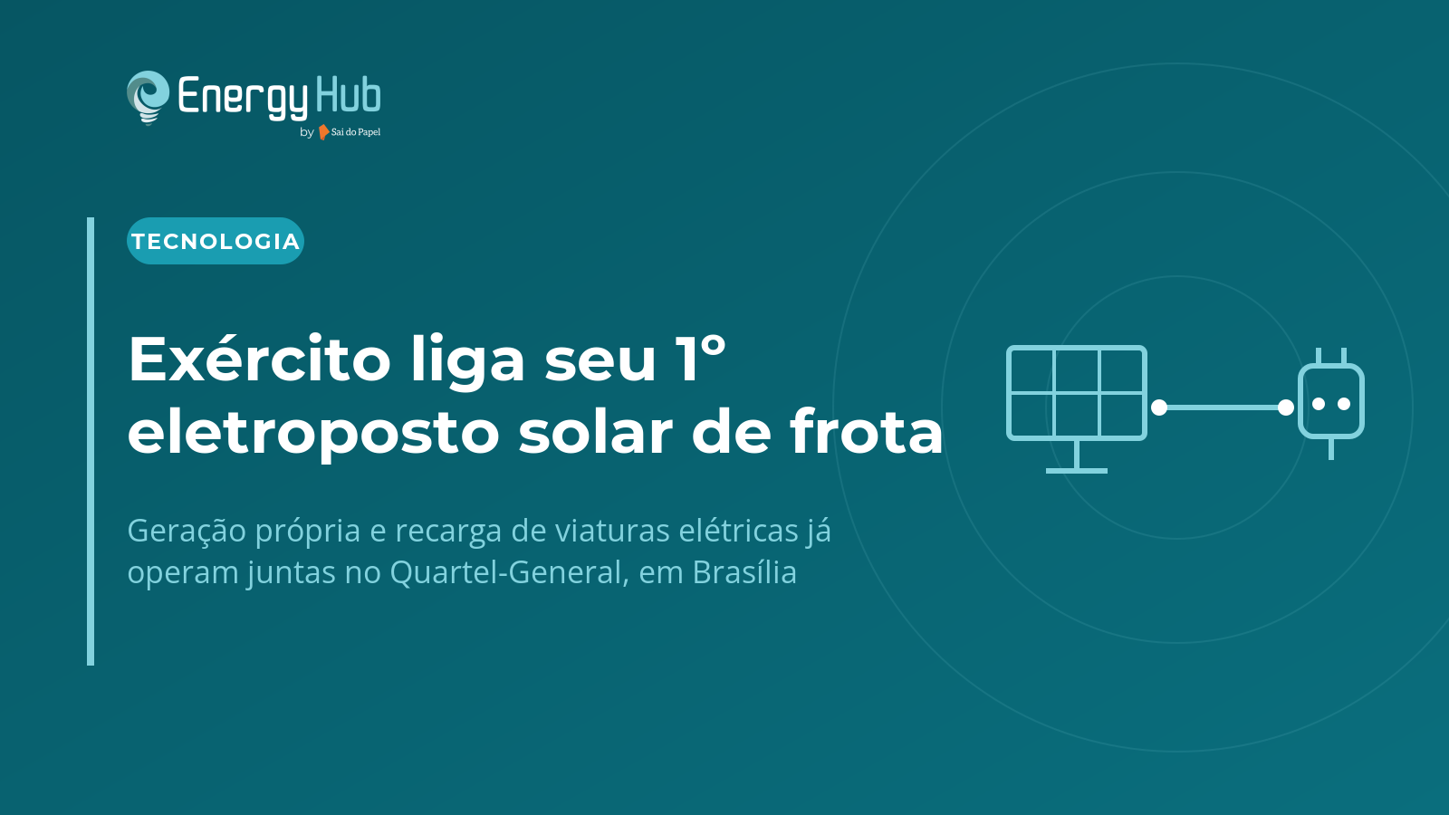 Exército ativa seu 1º eletroposto de frota alimentado por usina solar própria