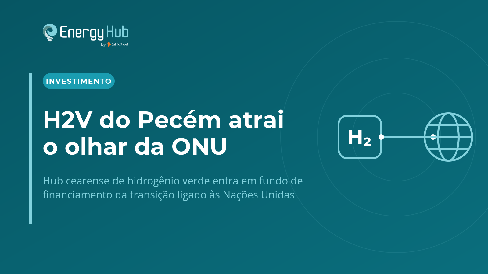 H2V do Pecém entra na rota do financiamento multilateral ligado à ONU